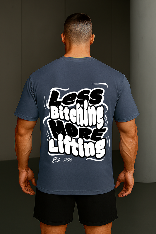 Less Bitching More Lifting